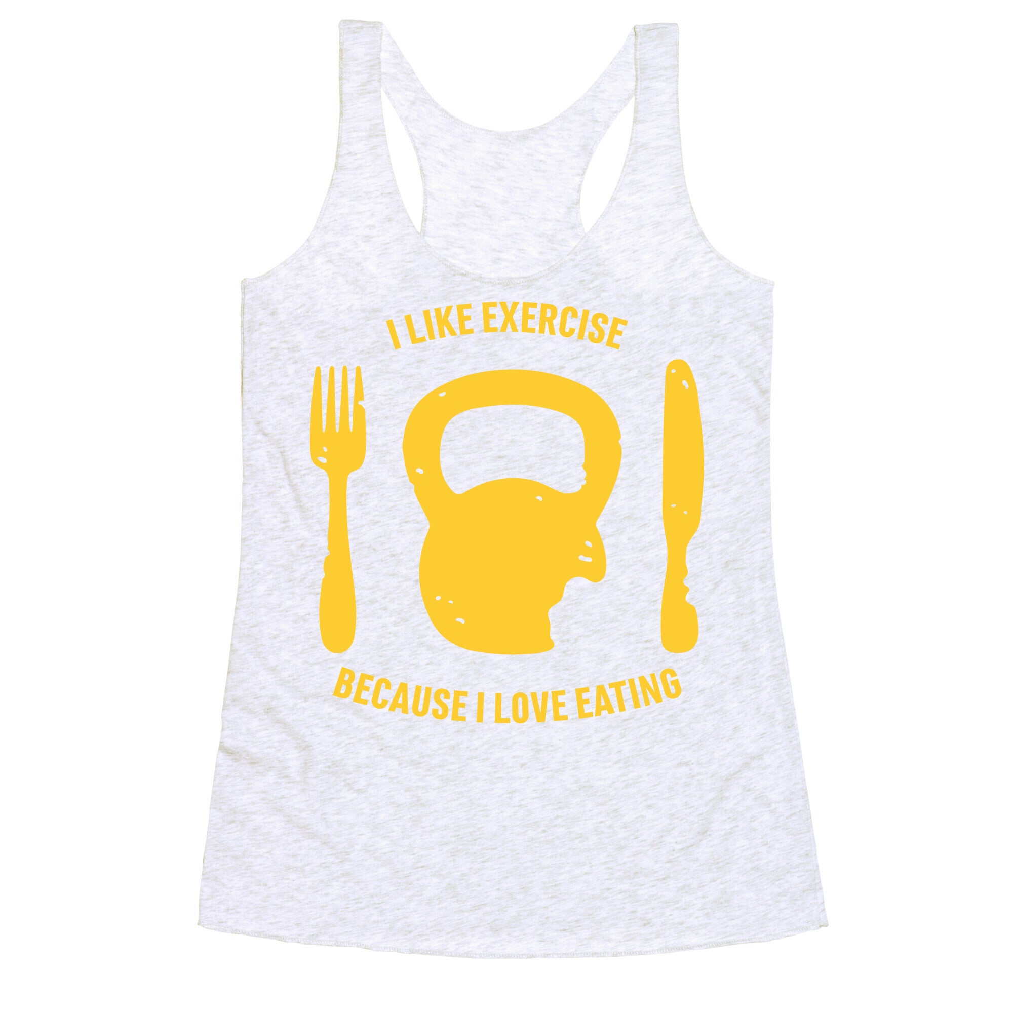 I Like Exercise Because I Love Eating Racerback Tank